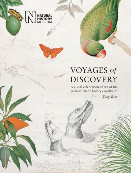 Cover for Tony Rice · Voyages of Discovery: A visual celebration of ten of the greatest natural history expeditions (Hardcover bog) [3 Revised edition] (2017)