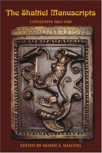 Cover for Moshe Shaltiel-gracian · The Shaltiel Manuscripts: Catalunya 1061?1481 (Paperback Book) (2004)