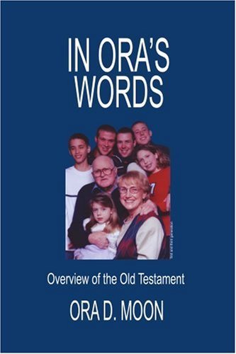Cover for Ora Moon · In Ora's Words: Overview of the Old Testament (Taschenbuch) (2006)