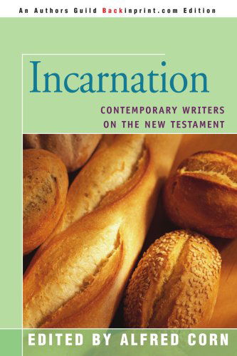 Cover for Alfred Corn · Incarnation: Contemporary Writers on the New Testament (Paperback Book) (2007)