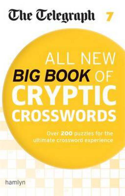 The Telegraph All New Big Book of Cryptic Crosswords 7 - Telegraph Media Group Ltd - Bøker - Octopus Publishing Group - 9780600634430 - 1. september 2016