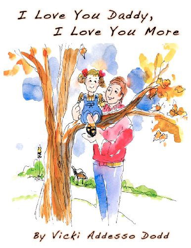 Cover for Vicki Addesso Dodd · I Love You Daddy, I Love You More (Pocketbok) (2012)