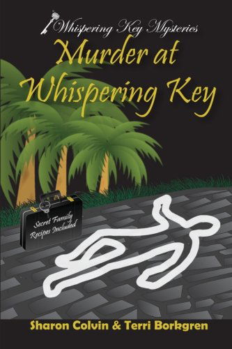 Cover for Terri Borkgren · Murder at Whispering Key: a Whispering Key Mystery (Whispering Key Mysteries) (Volume 1) (Pocketbok) (2013)