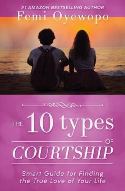 Cover for Femi Emmanuel Oyewopo · The Ten Types of Courtship (Paperback Book) (2019)