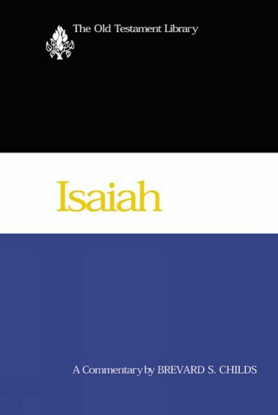 Isaiah (2000): a Commentary (Old Testament Library) - Brevard S. Childs - Books - Westminster John Knox Press - 9780664221430 - November 1, 2000