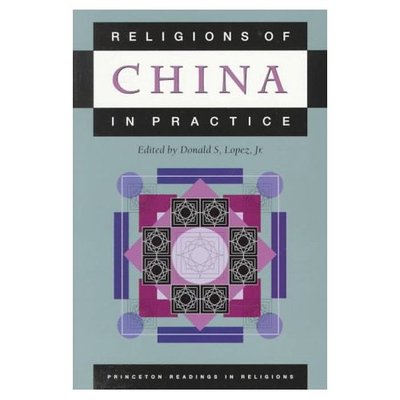 Religions of China in Practice - Princeton Readings in Religions - Lopez Jr Donald S - Books - Princeton University Press - 9780691021430 - April 7, 1996
