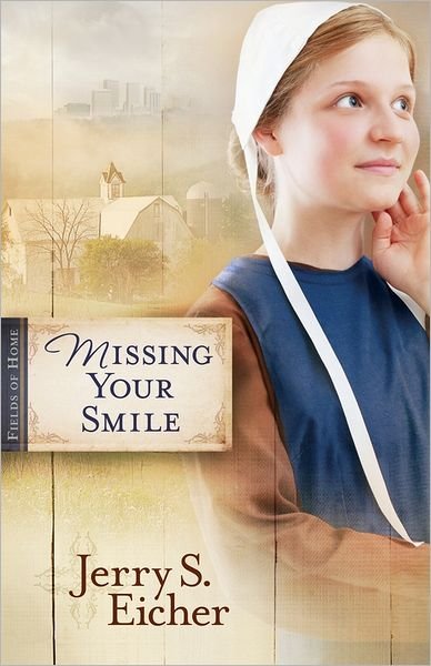 Cover for Jerry S. Eicher · Missing Your Smile - Fields of Home (Paperback Book) (2012)