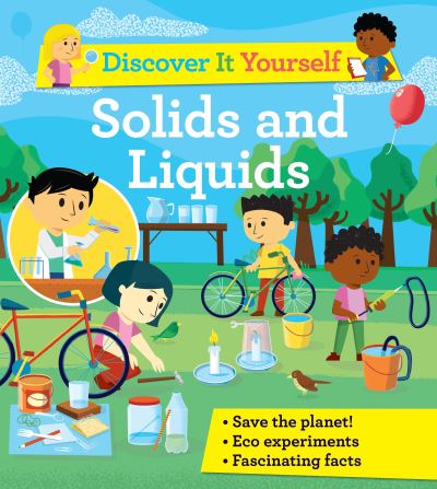 Discover It Yourself: Solids and Liquids - Discover It Yourself - David Glover - Livres - Pan Macmillan - 9780753446430 - 1 avril 2021