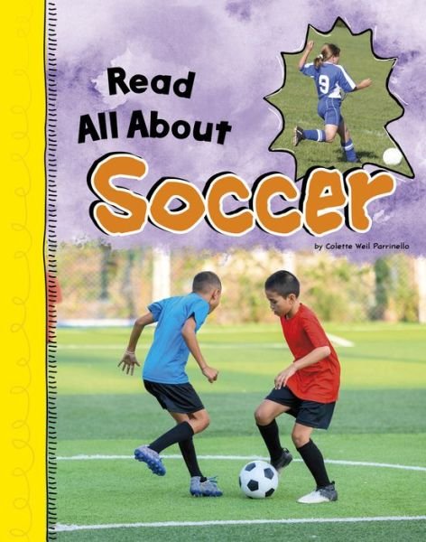 Read All about Soccer - Colette Weil Parrinello - Libros - Unknown Publisher - 9780756573430 - 2023