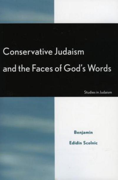 Cover for Benjamin Edidin Scolnic · Conservative Judaism and the Faces of God's Words - Studies in Judaism (Paperback Book) (2005)