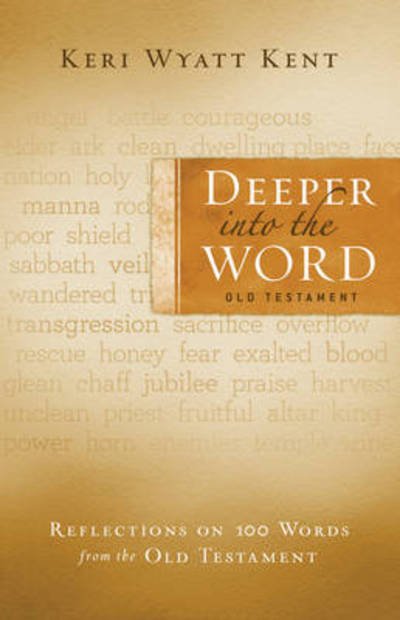 Deeper Into The Word Old Testament - Kent - Autre -  - 9780764208430 - 4 janvier 2012