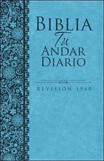 Biblia Tu Andar Diario-Rvr 1960 - Unilit - Livros - Spanish House - 9780789920430 - 15 de setembro de 2011