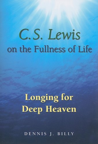 Cover for Dennis J. Billy · C. S. Lewis on the Fullness of Life: Longing for Deep Heaven (Paperback Book) (2009)