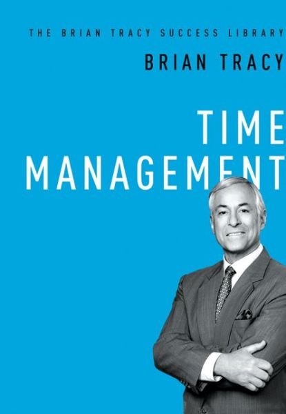 Cover for Brian Tracy · Time Management (The Brian Tracy Success Library) (Hardcover Book) [Special edition] (2018)