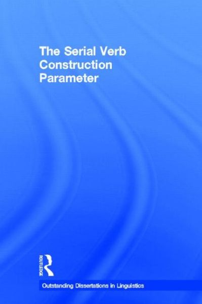 Cover for Osamuyimen Thompson Stewart · The Serial Verb Construction Parameter - Outstanding Dissertations in Linguistics (Hardcover Book) (2001)