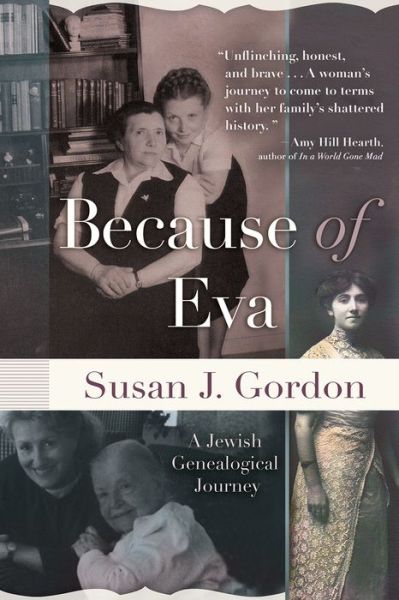 Cover for Susan J. Gordon · Because of Eva: A Jewish Genealogical Journey (Hardcover Book) (2016)