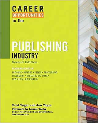 Cover for Fred Yager · CAREER OPPORTUNITIES IN THE PUBLISHING INDUSTRY, 2ND ED - Career Opportunities in... (Paperback Book) [2 Revised edition] (2010)