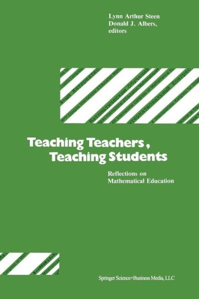 Cover for Steen · Teaching Teachers, Teaching Students: Reflections on Mathematical Education (Paperback Book) [Softcover reprint of the original 1st ed. 1981 edition] (1981)