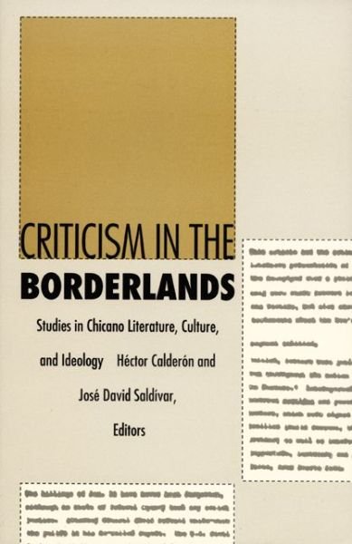 Cover for Hector Calderon · Criticism in the Borderlands: Studies in Chicano Literature, Culture, and Ideology - Post-Contemporary Interventions (Pocketbok) [Annotated edition] (1991)