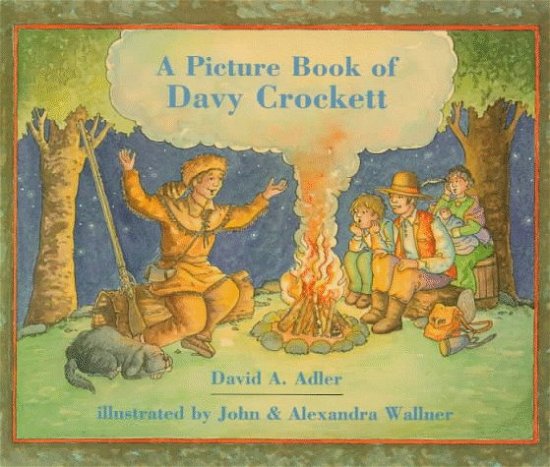 A Picture Book of Davy Crockett - Picture Book Biography - David A. Adler - Libros - Holiday House Inc - 9780823413430 - 1996