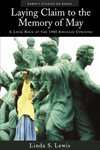 Cover for Linda Sue Lewis · Laying Claim to the Memory of May: a Look Back at the 1980 Kwangju Uprising (Hawai'i Studies on Korea) (Paperback Book) (2002)
