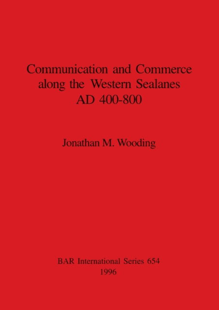 Cover for Jonathan M Wooding · Communication and commerce along the western sealanes, AD 400-800 (Pocketbok) (1996)