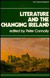 Cover for Peter Connolly · Literature and the Changing Ireland (Hardcover Book) (1982)