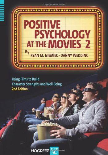 Positive Psychology at the Movies: Using Films to Build Character Strengths and Well-Being - Ryan M. Niemiec - Books - Hogrefe Publishing - 9780889374430 - September 4, 2013