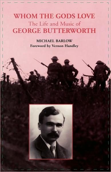 Cover for Michael Barlow · Whom the Gods Love: The Life and Music of George Butterworth (Paperback Book) (2009)
