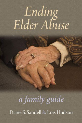 Cover for Lois Hudson · Ending Elder Abuse: a Family Guide (Paperback Book) [Rev Rep edition] (2010)