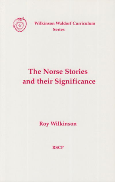 Cover for Roy Wilkinson · The Norse Stories and Their Significance (Paperback Book) (2018)