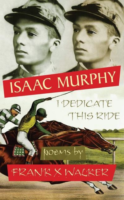 Cover for Frank X Walker · Isaac Murphy: I Dedicate This Ride (Paperback Book) (2021)