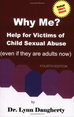 Cover for Lynn Daugherty · Why Me? Help for Victims of Child Sexual Abuse (Even if They Are Adults Now), Fourth Edition (Pocketbok) (2007)