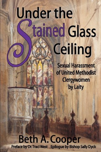 Cover for Beth A. Cooper · Under the Stained Glass Ceiling: Sexual Harassment of United Methodist Clergywomen by Laity (Paperback Book) (2011)