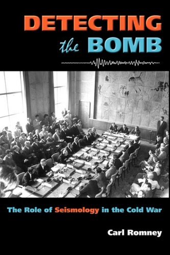 Cover for Carl Romney · Detecting the Bomb: the Role of Seismology in the Cold War (Hardcover Book) (2009)