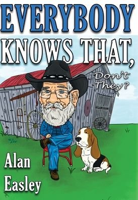 Cover for Alan Easley · Everybody Knows That, Don't They? (Hardcover Book) (2021)