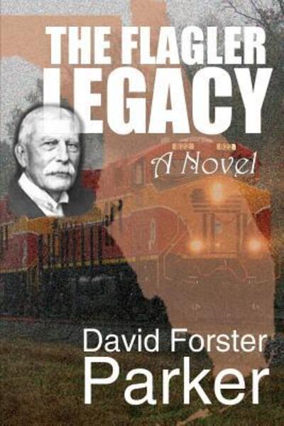 Cover for David Forster Parker · The Flagler Legacy (Paperback Book) (2017)