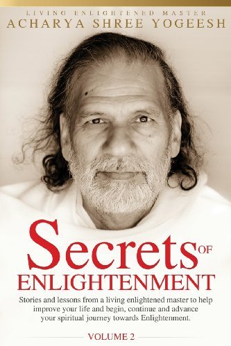 Secrets of Enlightenment, Vol. II - Acharya Shree Yogeesh - Bøger - Siddha Sangh Publications - 9780984385430 - 28. august 2006