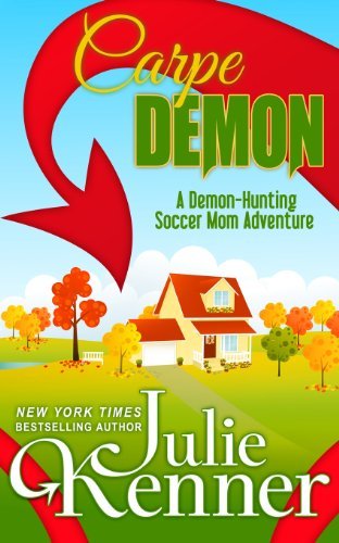 Cover for Julie Kenner · Carpe Demon (Demon-hunting Soccer Mom) (Pocketbok) (2013)
