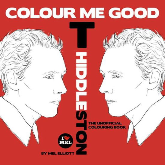 Cover for Mel Elliott · Colour Me Good Tom Hiddleston (Paperback Book) (2014)