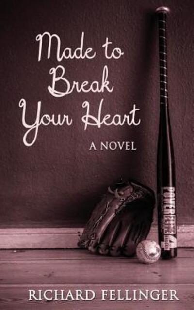 Cover for Richard Fellinger · Made to Break Your Heart (Paperback Book) (2017)