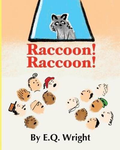 Cover for E Q Wright · Raccoon! Raccoon! (Paperback Book) (2018)