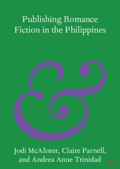Cover for McAlister, Jodi (Deakin University, Victoria) · Publishing Romance Fiction in the Philippines - Elements in Publishing and Book Culture (Pocketbok) (2023)