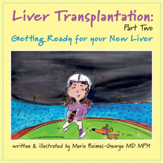 Cover for Baimas-George, Maria (Carolinas Medical Center, Charlotte) · Liver Transplantation: Volume 2: Getting Ready for Your New Liver - The Strength of My Scars (Paperback Book) (2025)