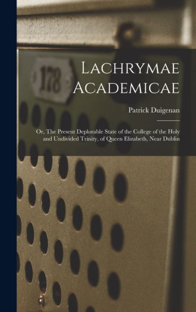 Cover for Patrick 1735-1816 Duigenan · Lachrymae Academicae (Hardcover Book) (2021)