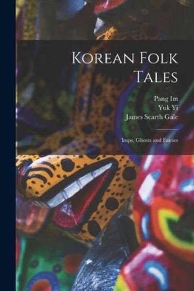 Korean Folk Tales - Pang 1640-1724 Im - Books - Legare Street Press - 9781014368430 - September 9, 2021