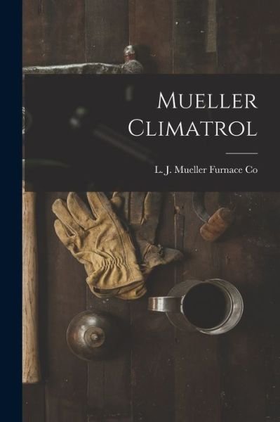 Cover for LLC Creative Media Partners · Mueller Climatrol (Paperback Book) (2021)