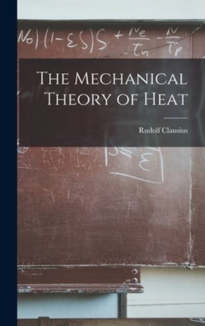 Cover for Rudolf Clausius · Mechanical Theory of Heat (Book) (2022)