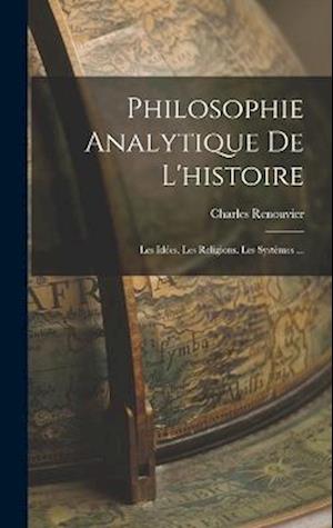 Cover for Charles Renouvier · Philosophie Analytique de L'histoire (Bok) (2022)