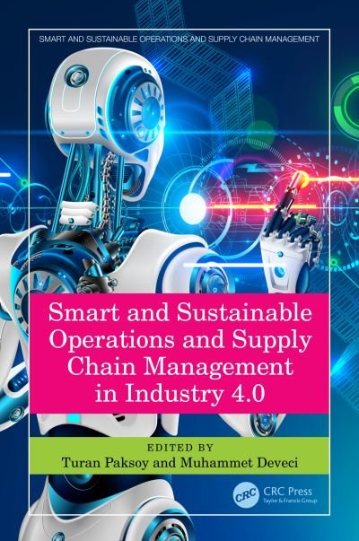 Cover for Turan Paksoy · Smart and Sustainable Operations and Supply Chain Management in Industry 4.0 - Smart and Sustainable Operations and Supply Chain Management (Inbunden Bok) (2023)